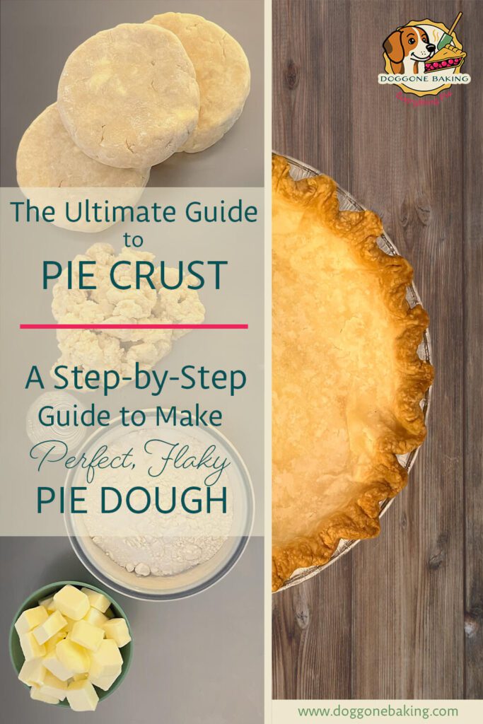 pinterest pin for the ultimate guide to pie crust a step-by-step guide to make perfect flaky pie dough