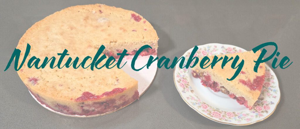 header image for Nantucket cranberry pie post showing a nantucket cranberry pie with a slice cut out with text overlay that says "Nantucket Cranberry Pie"