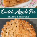 Collage showing a baked Dutch apple pie with crumble topping, a sliced piece revealing spiced apple layers, and an image comparing the unbaked and baked pie.