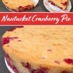 Overhead photo showing a golden cranberry pie with one slice served on a floral plate, red text overlay reading “Nantucket Cranberry Pie.”