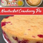 Collage image showing fresh cranberries, sugar, flour, eggs, and other ingredients alongside a baked cranberry cake, with red banner text reading “Nantucket Cranberry Pie.”