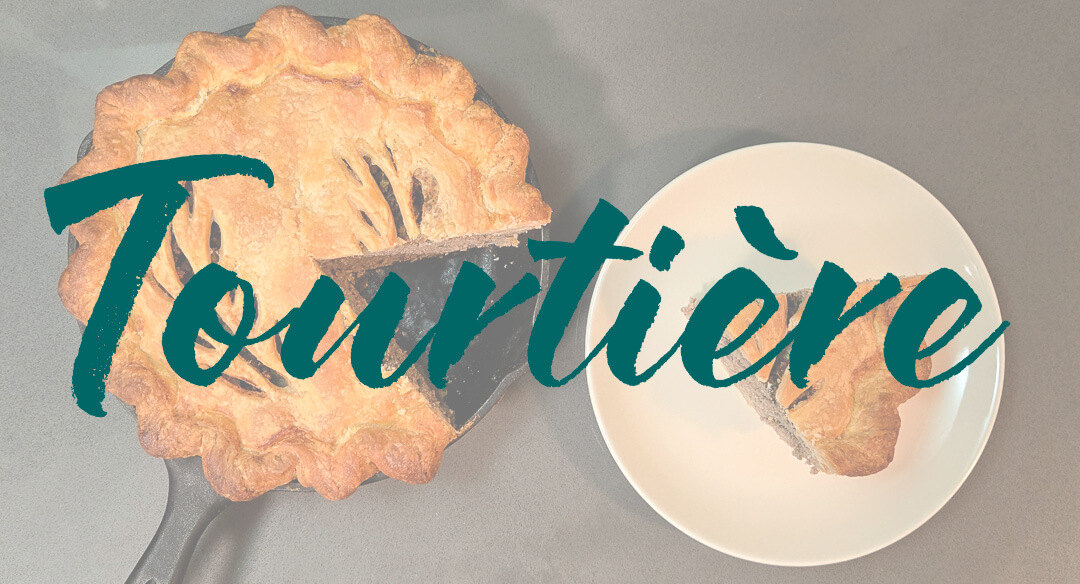 overhead photo of a tourtière baked in a cast iron pan with a slice cut out and placed next to it with text overlay that reads "tourtière"