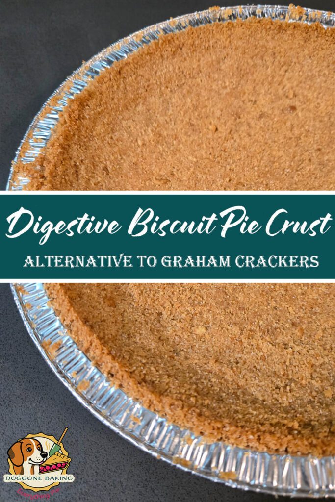 Close-up of a golden brown Digestive biscuit pie crust in a foil pie tin, showing the fine crumb texture and even edges, labeled “Digestive Biscuit Pie Crust – Alternative to Graham Crackers.”