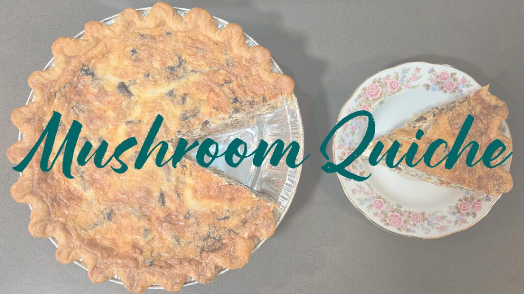 an overhead photo of both a whole mushroom quiche with a slice cut out and the slice placed next to it on an antique floral plate with text overlay that reads "mushroom quiche"