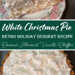 Collage image of white Christmas chiffon pie shown whole and sliced, topped with whipped cream and shredded coconut, labeled as a retro holiday dessert.