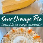 A slice of sour orange pie with bright yellow citrus custard and fluffy whipped cream in a graham cracker crust, served on a plate, above a photo of the whole pie decorated with piped whipped cream rosettes and candied orange peel strips.