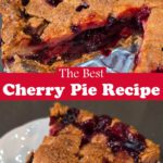 a pinterest pin showing two panels. The top panel shows a cherry pie with a slice cut out, showing vibrant red homemade cherry pie filling inside a flaky pie crust shaped into a lattice. The bottom panel shows a slice of homemade cherry pie placed on a plate. Text in the middle reads "The Best Cherry Pie Recipe"