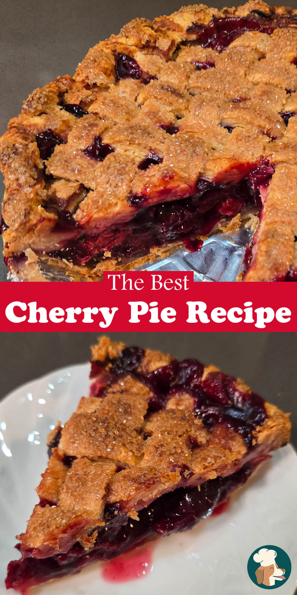 a pinterest pin showing two panels. The top panel shows a cherry pie with a slice cut out, showing vibrant red homemade cherry pie filling inside a flaky pie crust shaped into a lattice. The bottom panel shows a slice of homemade cherry pie placed on a plate. Text in the middle reads "The Best Cherry Pie Recipe"