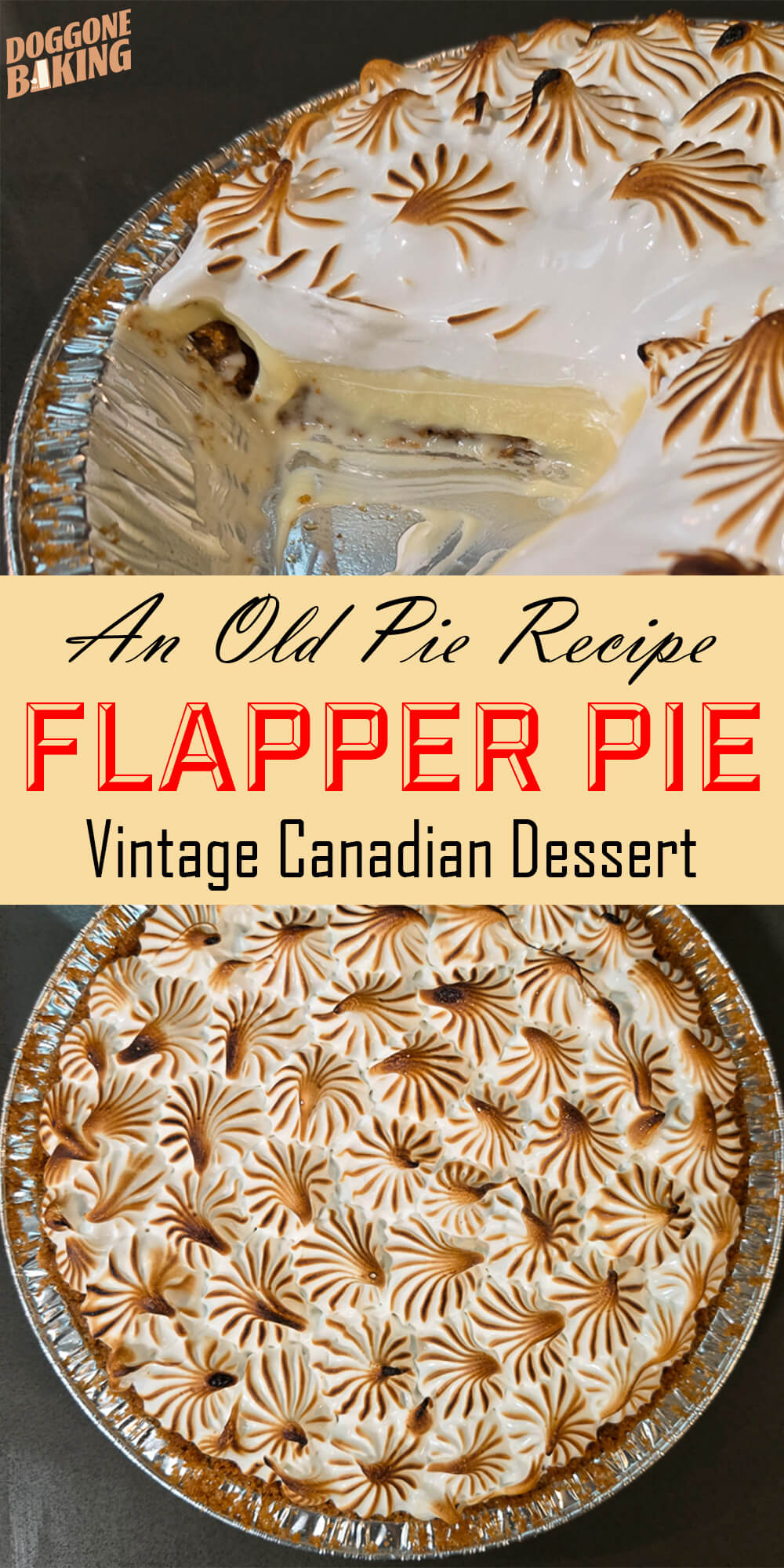 A flapper pie with a slice removed showing layers of vanilla custard filling and graham cracker crust beneath an elaborate torched meringue top with swirled peaks, and an overhead view of the whole pie covered in intricate toasted meringue. Text overlay reads An Old Pie Recipe Flapper Pie Vintage Canadian Dessert.