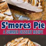 A two panel Pinterest pin for an s'mores pie recipe. The top panel shows an overhead view of a s'mores pie with a slice removed, revealing a dark chocolate ganache filling and a graham cracker crust, topped with elaborately swirled toasted marshmallow fluff. The bottom panel shows a close-up side view of a slice of the pie showing the layers of graham cracker crust, dark chocolate ganache filling, and toasted marshmallow fluff topping. Text overlay reads "S'mores Pie | A Summer Dessert Recipe."