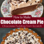 A slice of chocolate cream pie with a thick silky chocolate pudding filling, a mound of whipped cream, and chocolate shavings on top, alongside an overhead view of the whole pie covered in piped whipped cream rosettes and chocolate shavings, with text overlay reading "How to Make Chocolate Cream Pie — Chocolate Pudding from Scratch"