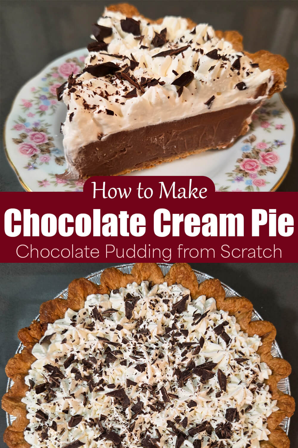 A slice of chocolate cream pie with a thick silky chocolate pudding filling, a mound of whipped cream, and chocolate shavings on top, alongside an overhead view of the whole pie covered in piped whipped cream rosettes and chocolate shavings, with text overlay reading "How to Make Chocolate Cream Pie — Chocolate Pudding from Scratch"