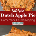 Two-panel pin image. Top panel shows an overhead view of a fully baked dutch apple pie with a crumble topping and crimped crust. Middle panel has a text overlay reading "The Best Dutch Apple Pie — Homemade Crumb Topping" with the Doggone Baking logo. Bottom panel shows a side view of a slice of dutch apple pie showing the apple filling and crumble topping.
