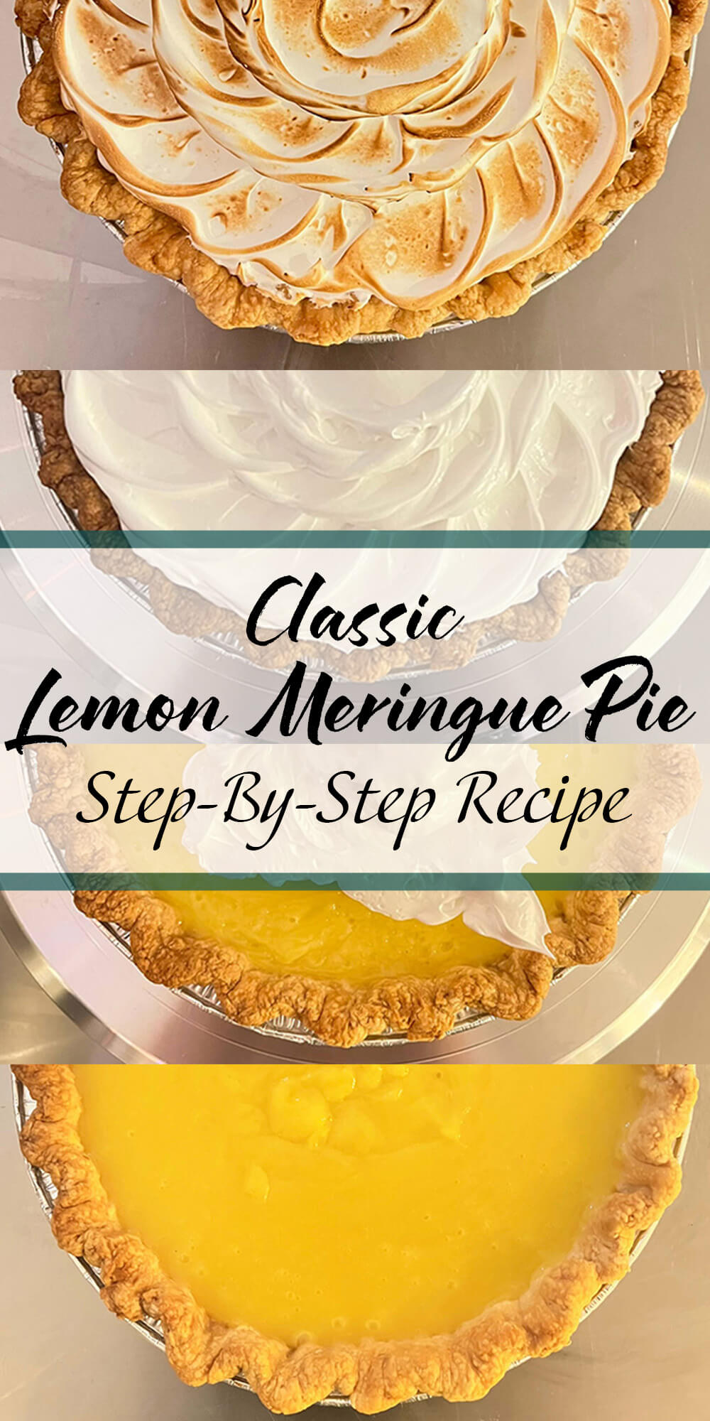 Four-photo vertical collage showing lemon meringue pie at different stages: fully topped with toasted swirled meringue, partially topped with untoasted meringue, half-filled with bright yellow lemon curd, and the baked crust filled with lemon curd only. Bold black text on a yellow banner reads The Best Lemon Meringue Pie.