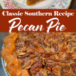 A two panel Pinterest pin for a pecan pie recipe. The top panel shows a slice of pecan pie with a rich caramel filling and whole pecans served alongside a scoop of vanilla ice cream. The bottom panel shows an overhead view of a whole pecan pie with whole pecans arranged across the top. Text overlay reads "Classic Southern Recipe | Pecan Pie."