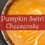Overhead view of a pumpkin swirl cheesecake with a cream cheese swirl pattern on top and a graham cracker crust. Text overlay reads "Pumpkin Swirl Cheesecake." Doggone Baking logo in the bottom left corner.